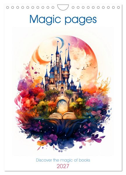 Magic pages - Discover the magic of books (Wall Calendar 2027 DIN A4 portrait) CALVENDO 12 Month Wall Calendar