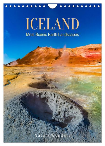 ICELAND Most Scenic Earth Landscapes Nature Wonders (Wall Calendar 2027 DIN A4 portrait) CALVENDO 12 Month Wall Calendar