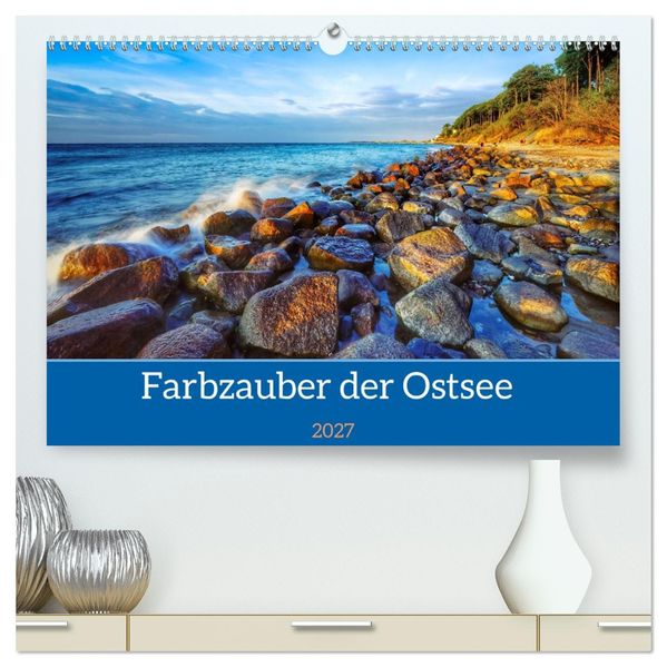 Farbzauber der Ostsee (hochwertiger Premium Wandkalender 2027 DIN A2 quer) Kunstdruck in Hochglanz