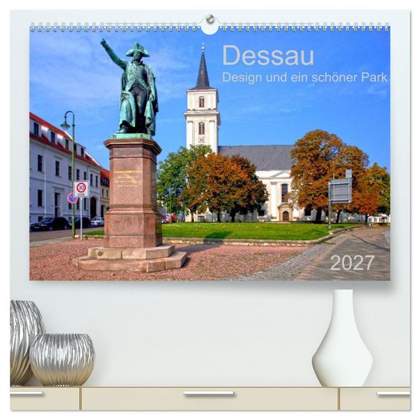 Dessau Design und ein schöner Park (hochwertiger Premium Wandkalender 2027 DIN A2 quer) Kunstdruck in Hochglanz