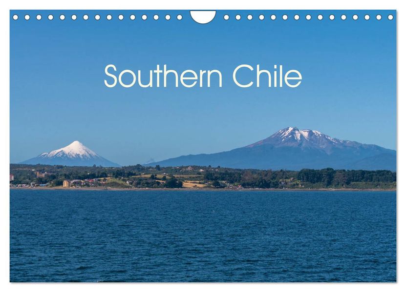 Southern Chile (Wall Calendar 2027 DIN A4 landscape) CALVENDO 12 Month Wall Calendar
