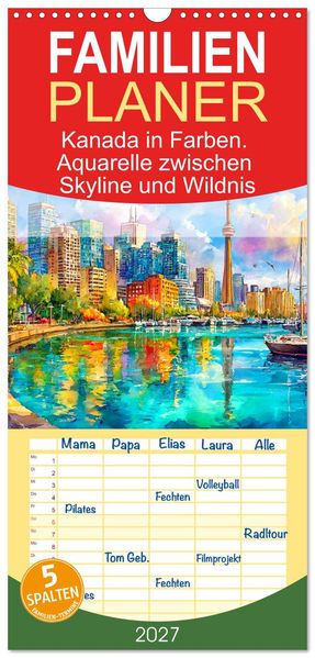 Familienplaner 2027 - Kanada in Farben. Aquarelle zwischen Skyline und Wildnis mit 5 Spalten (Wandkalender 21 x 45 cm) CALVENDO