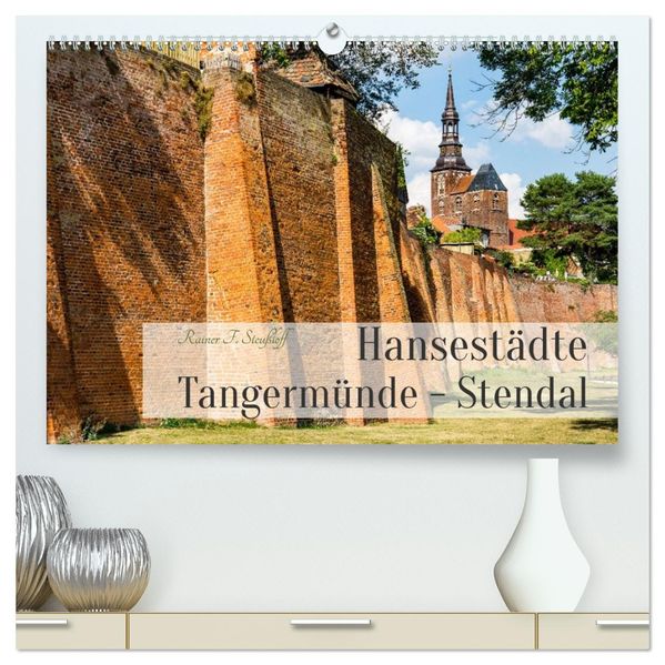 Hansestädte Tangermünde - Stendal (hochwertiger Premium Wandkalender 2027 DIN A2 quer) Kunstdruck in Hochglanz