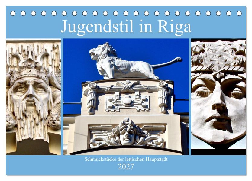 Jugendstil in Riga - Schmuckstücke der lettischen Hauptstadt (Tischkalender 2027 DIN A5 quer) CALVENDO Monatskalender