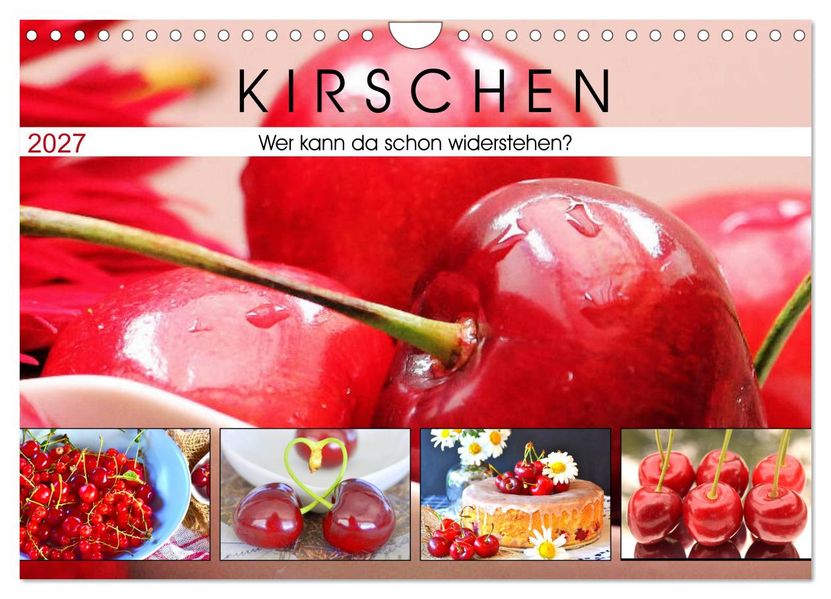 Kirschen. Wer kann da schon widerstehen? (Wandkalender 2027 DIN A4 quer) CALVENDO Monatskalender