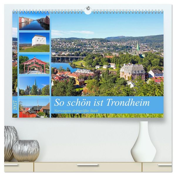 So schön ist Trondheim (hochwertiger Premium Wandkalender 2027 DIN A2 quer) Kunstdruck in Hochglanz