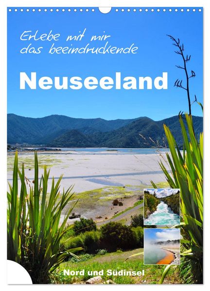 Erleben Sie mit mir das beeindruckende Neuseeland (Wandkalender 2027 DIN A3 hoch) CALVENDO Monatskalender