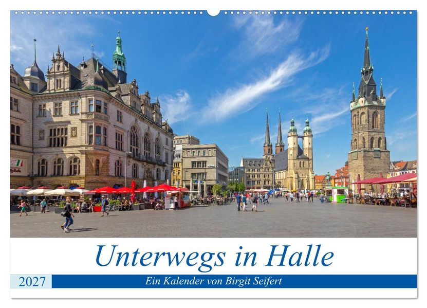 Unterwegs in Halle (Wandkalender 2027 DIN A2 quer) CALVENDO Monatskalender