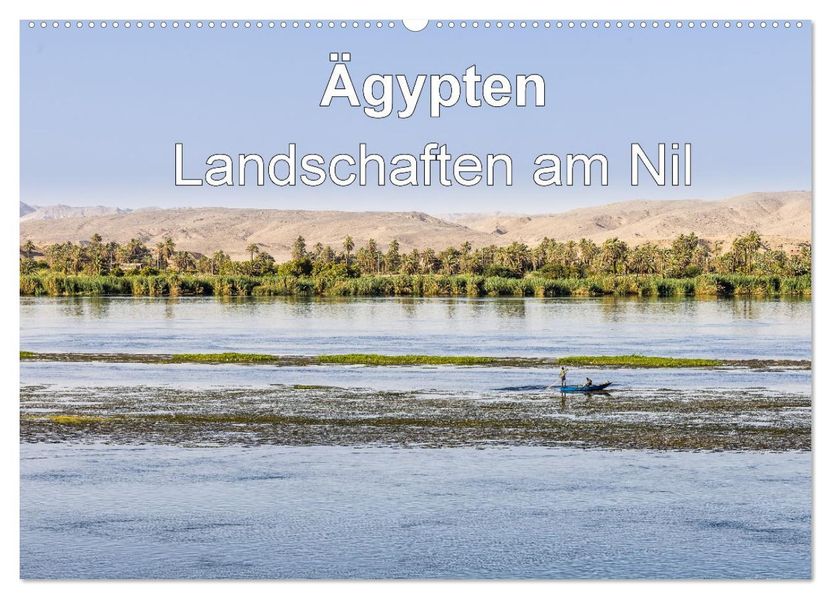 Ägypten Landschaften am Nil (Wandkalender 2027 DIN A2 quer) CALVENDO Monatskalender