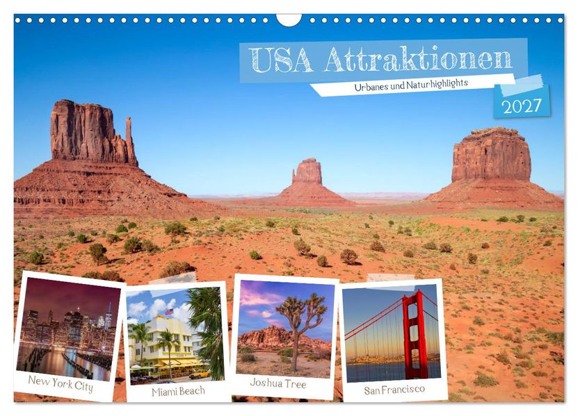 USA ATTRAKTIONEN Urbanes und Naturhighlights (Wandkalender 2027 DIN A3 quer) CALVENDO Monatskalender