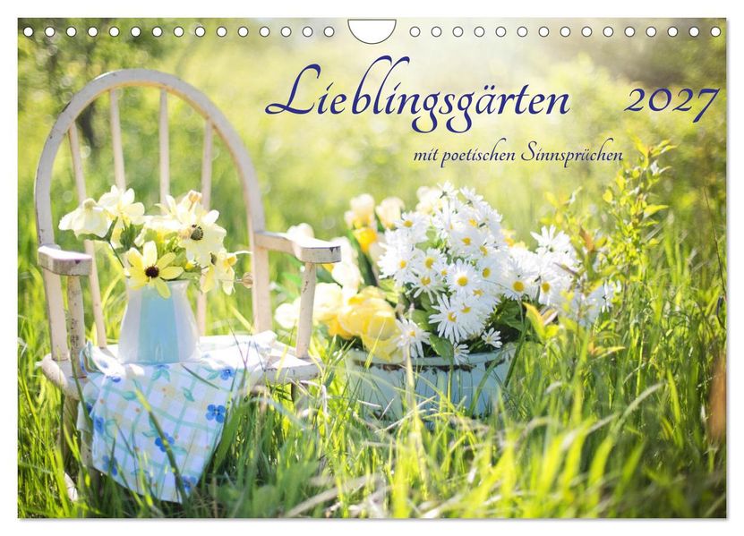 Lieblingsgärten mit poetischen Sinnsprüchen (Wandkalender 2027 DIN A4 quer) CALVENDO Monatskalender