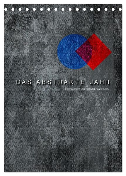 Das Abstrakte Jahr (Tischkalender 2027 DIN A5 hoch) CALVENDO Monatskalender