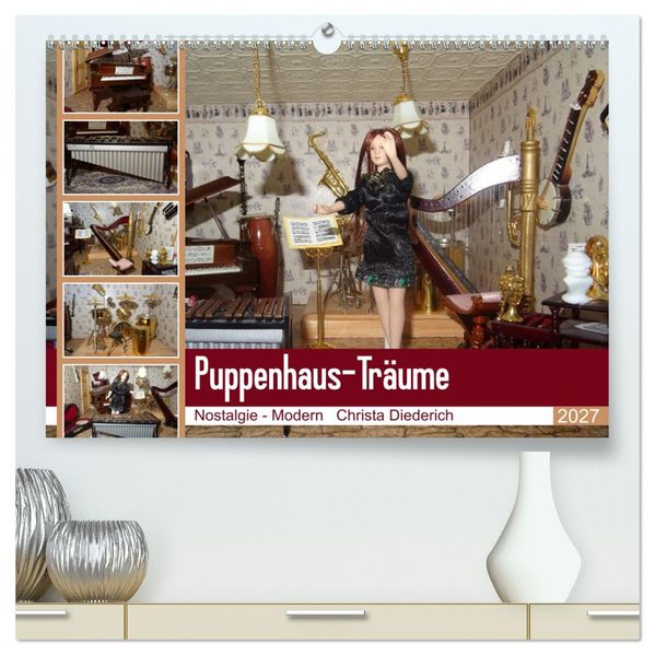 Puppenhaus-Träume (hochwertiger Premium Wandkalender 2027 DIN A2 quer) Kunstdruck in Hochglanz