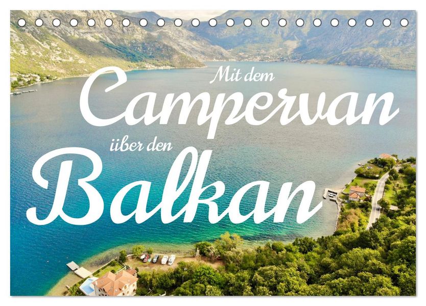 Mit dem Campervan über den Balkan (Tischkalender 2027 DIN A5 quer) CALVENDO Monatskalender