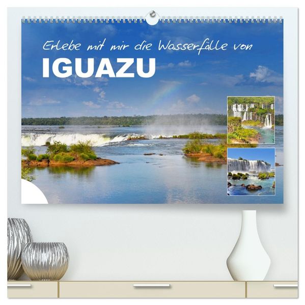 Erlebe mit mir die Wasserfälle von Iguazu (hochwertiger Premium Wandkalender 2027 DIN A2 quer) Kunstdruck in Hochglanz