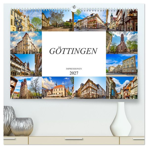 Göttingen Impressionen (hochwertiger Premium Wandkalender 2027 DIN A2 quer) Kunstdruck in Hochglanz