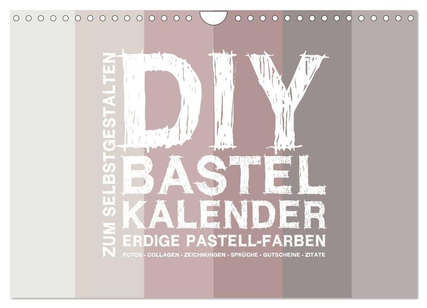 DIY Bastel-Kalender -Erdige Pastell Farben- Zum Selbstgestalten (Wandkalender 2027 DIN A4 quer) CALVENDO Monatskalender