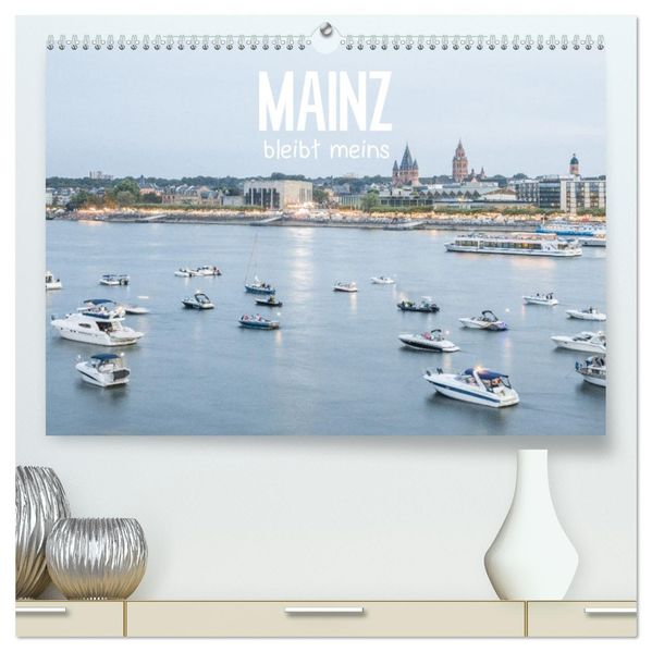 Mainz bleibt meins (hochwertiger Premium Wandkalender 2027 DIN A2 quer) Kunstdruck in Hochglanz