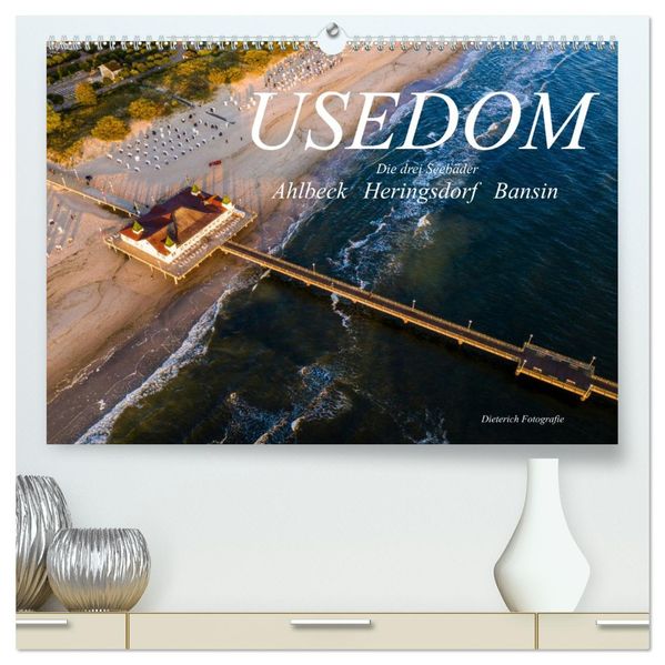 USEDOM Die drei Seebäder Ahlbeck - Heringsdorf - Bansin (hochwertiger Premium Wandkalender 2027 DIN A2 quer) Kunstdruck in Hochglanz