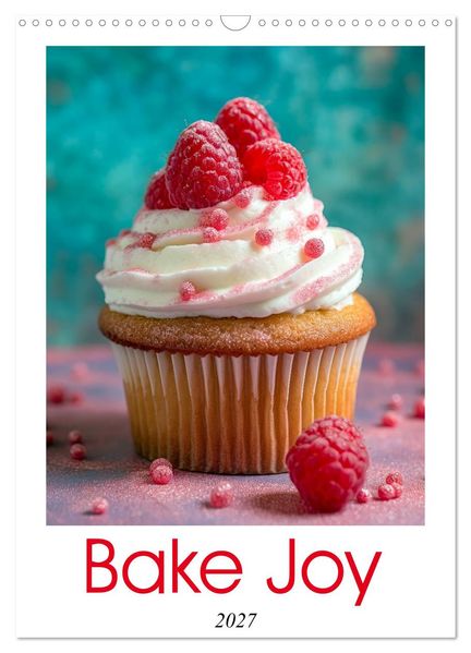 Bake Joy (Wall Calendar 2027 DIN A3 portrait) CALVENDO 12 Month Wall Calendar