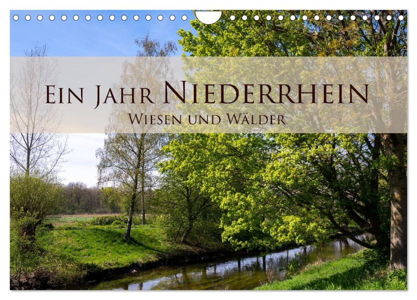 Ein Jahr Niederrhein Wiesen und Wälder (Wandkalender 2027 DIN A4 quer) CALVENDO Monatskalender