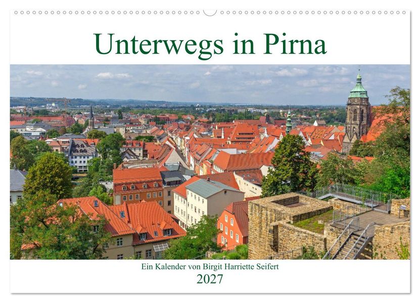 Unterwegs in Pirna (Wandkalender 2027 DIN A2 quer) CALVENDO Monatskalender