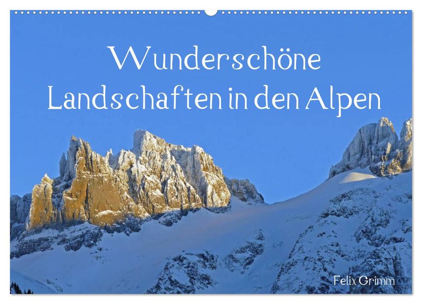 Wunderschöne Landschaften in den Alpen (Wandkalender 2027 DIN A2 quer) CALVENDO Monatskalender