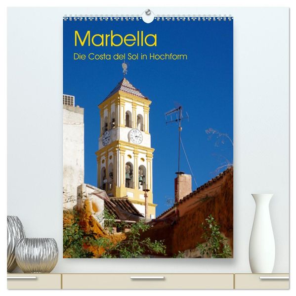 Marbella - Die Costa del Sol in Hochform (hochwertiger Premium Wandkalender 2027 DIN A2 hoch) Kunstdruck in Hochglanz