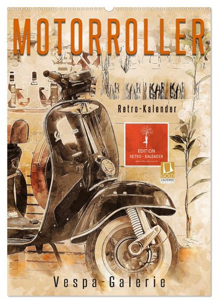 Motorroller - Vespa Galerie (Wandkalender 2027 DIN A2 hoch) CALVENDO Monatskalender
