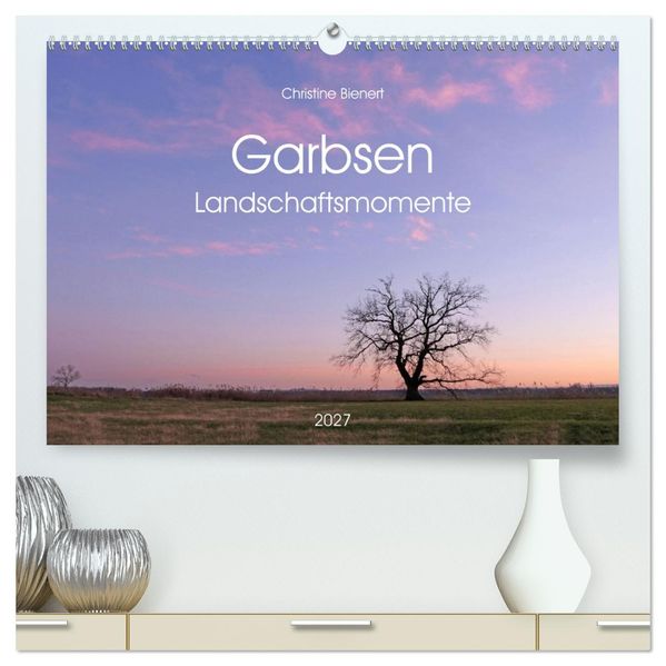 Garbsen Landschaftsmomente (hochwertiger Premium Wandkalender 2027 DIN A2 quer) Kunstdruck in Hochglanz