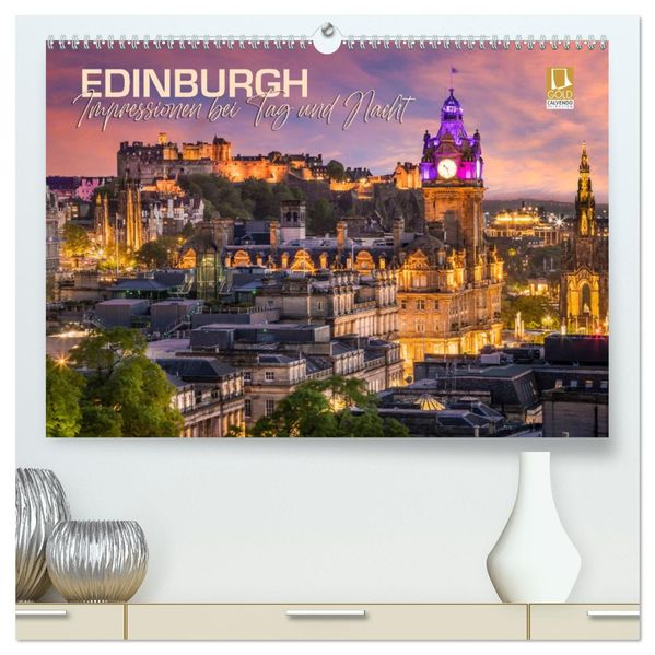 EDINBURGH Impressionen bei Tag und Nacht (hochwertiger Premium Wandkalender 2027 DIN A2 quer) Kunstdruck in Hochglanz