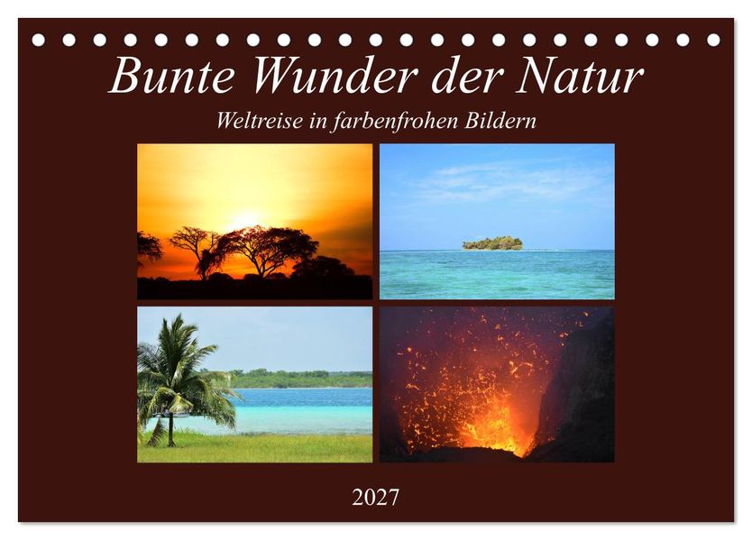 Bunte Wunder der Natur (Tischkalender 2027 DIN A5 quer) CALVENDO Monatskalender