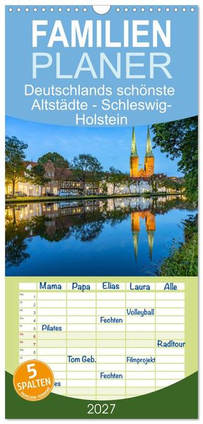 Familienplaner 2027 - Deutschlands schönste Altstädte - Schleswig-Holstein mit 5 Spalten (Wandkalender 21 x 45 cm) CALVENDO