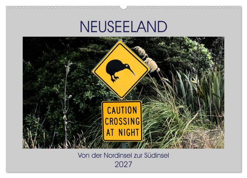 Neuseeland - Von der Nordinsel zur Südinsel (Wandkalender 2027 DIN A2 quer) CALVENDO Monatskalender