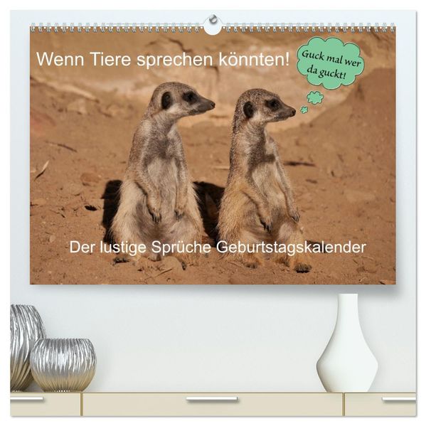 Wenn Tiere Sprechen könnten! Der lustige Sprüche Geburtstagskalender (hochwertiger Premium Wandkalender 2027 DIN A2 quer) Kunstdruck in Hochglanz