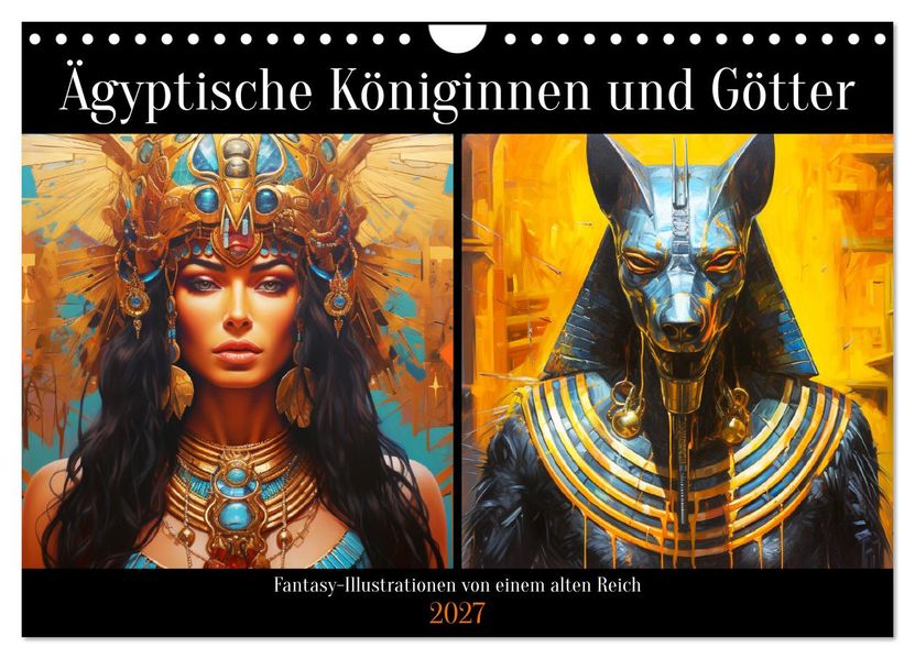 Ägyptische Königinnen und Götter. Fantasy-Illustrationen von einem alten Reich (Wandkalender 2027 DIN A4 quer) CALVENDO Monatskalender