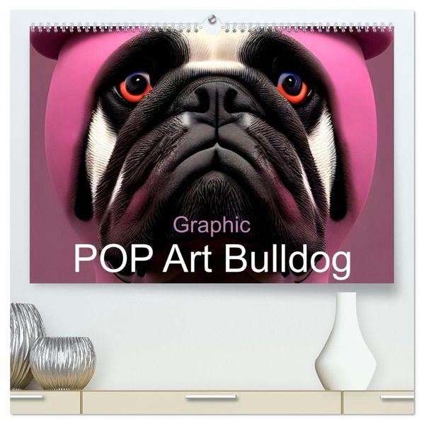 Graphic PoP Art Bulldogge (hochwertiger Premium Wandkalender 2027 DIN A2 quer) Kunstdruck in Hochglanz