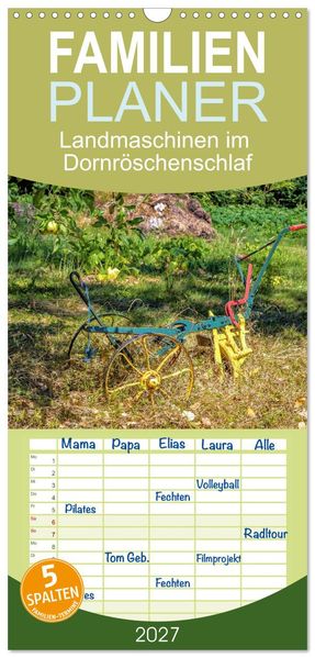 Familienplaner 2027 - Landmaschinen im Dornröschenschlaf mit 5 Spalten (Wandkalender 21 x 45 cm) CALVENDO