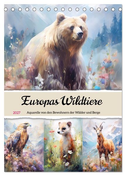 Europas Wildtiere. Aquarelle von den Bewohnern der Wälder und Berge (Tischkalender 2027 DIN A5 hoch) CALVENDO Monatskalender