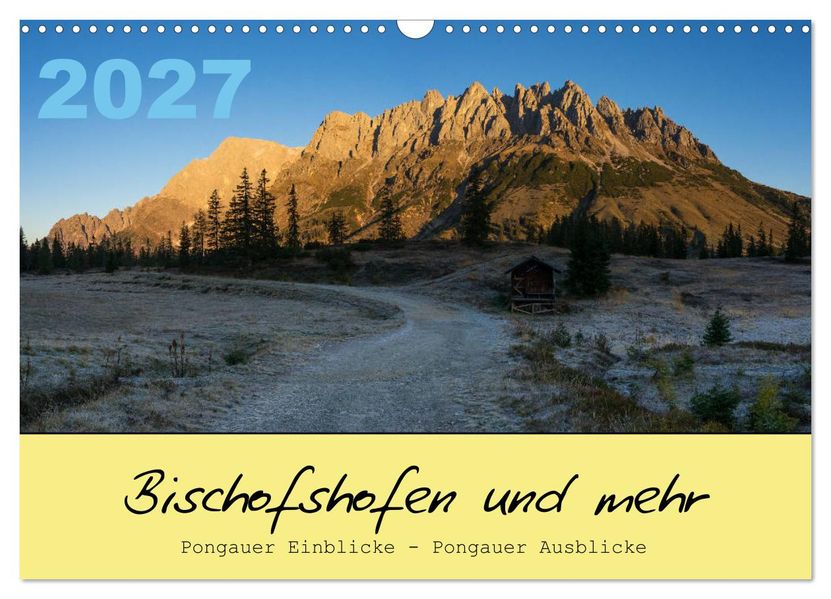 Bischofshofen & mehr (Wandkalender 2027 DIN A3 quer) CALVENDO Monatskalender