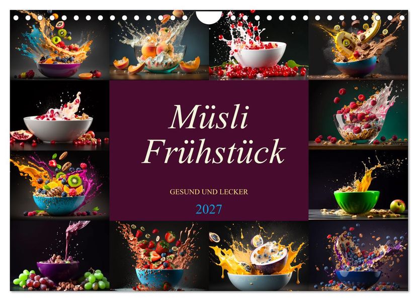 Müsli Frühstück (Wandkalender 2027 DIN A4 quer) CALVENDO Monatskalender