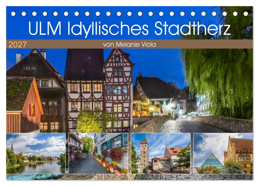 ULM Idyllisches Stadtherz (Tischkalender 2027 DIN A5 quer) CALVENDO Monatskalender