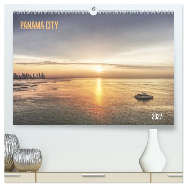 Panama City (hochwertiger Premium Wandkalender 2027 DIN A2 quer) Kunstdruck in Hochglanz