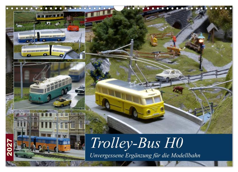 Trolley-Bus H0 (Wandkalender 2027 DIN A3 quer) CALVENDO Monatskalender