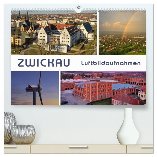 Zwickau - Luftaufnahmen (hochwertiger Premium Wandkalender 2027 DIN A2 quer) Kunstdruck in Hochglanz