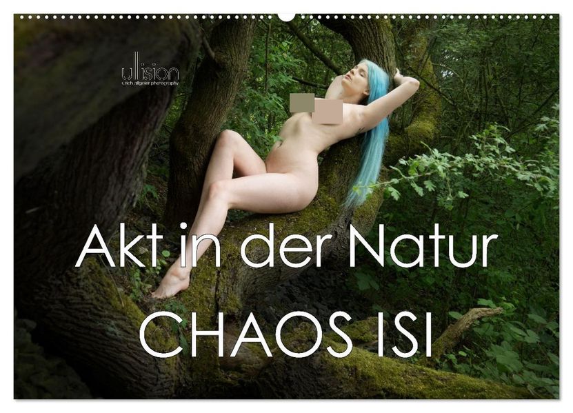 Akt in der Natur - Chaos Isi (Wandkalender 2027 DIN A2 quer) CALVENDO Monatskalender