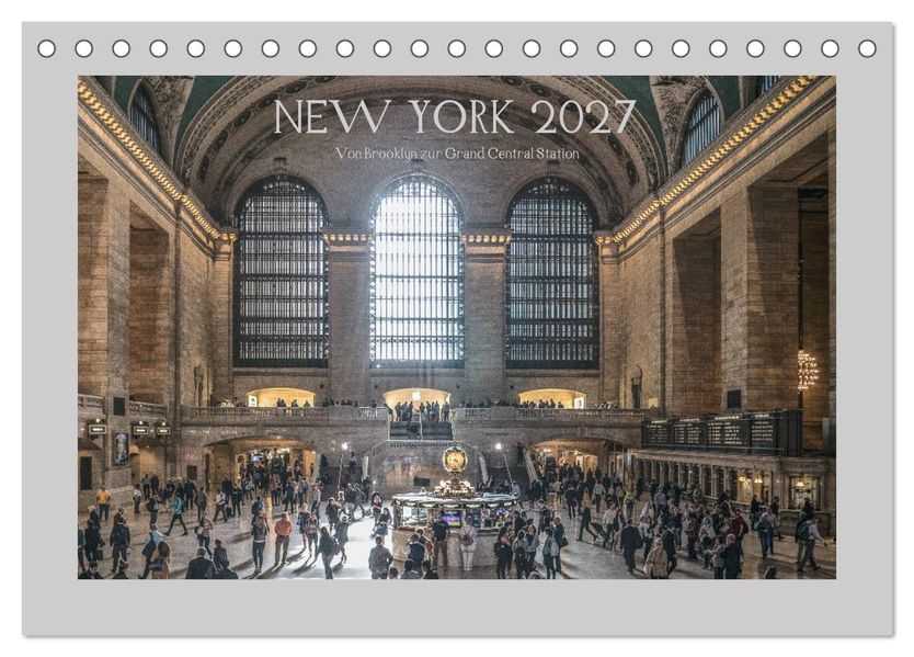 New York - Von Brooklyn zur Grand Central Station (Tischkalender 2027 DIN A5 quer) CALVENDO Monatskalender