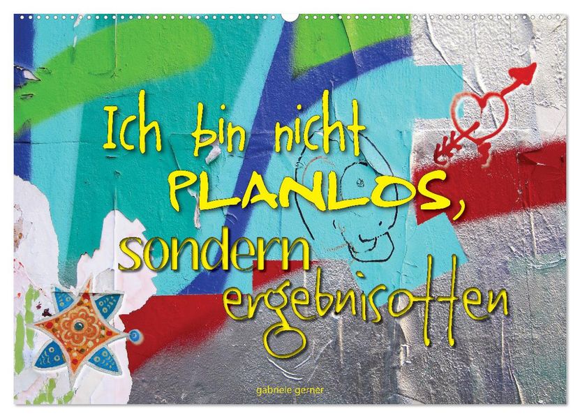 Ich bin nicht planlos sondern ergebnisoffen (Wandkalender 2027 DIN A2 quer) CALVENDO Monatskalender