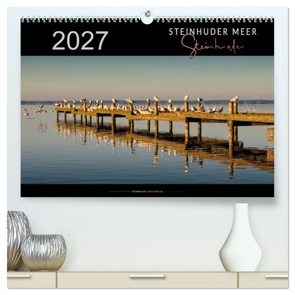 Steinhuder Meer - Steinhude (hochwertiger Premium Wandkalender 2027 DIN A2 quer) Kunstdruck in Hochglanz