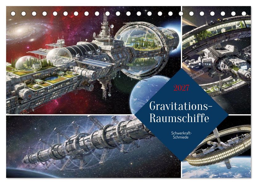 Gravitations-Raumschiffe (Tischkalender 2027 DIN A5 quer) CALVENDO Monatskalender